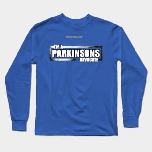 (Que Heroic Theme Music) I'm A Parkinsons Advocate Long Sleeve T-Shirt